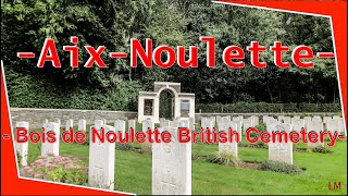 AixNoulette 62  Bois de Noulette British Cemetery [upl. by Hadihahs488]