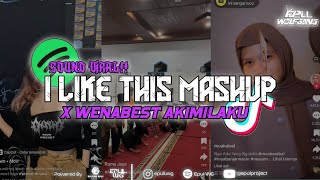 SOUND VIRAL TIKTOK Dj I Like This Mashup X Wenabest Akimilaku X Ngular V2 Mengkane Epul WG [upl. by Halsted]