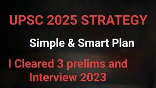 UPSC IAS 2025 Strategy  Smart and simple plan upsc ias ips [upl. by Iadrahc]