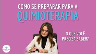 Como se preparar para a quimioterapia [upl. by Rennerb236]