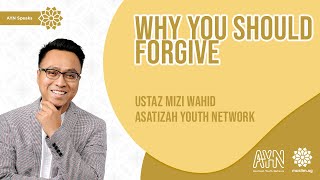 Ustaz Mizi Wahid  Why We Should Forgive  AYN Speaks [upl. by Jordain]