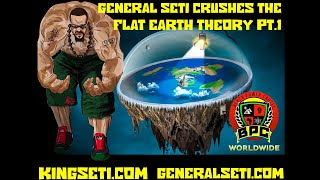 GENERAL SETI CRUSHES THE FLAT EARTH THEORY PT1 GeneralSeti SaraSutenSeti [upl. by Pugh544]