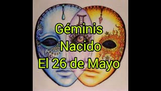 Géminis Nacido El 26 De Mayo Géminis 26DeMayo SignoZodiacal [upl. by Acessej660]