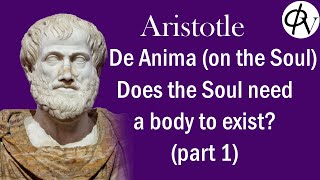 Aristotle De Anima What does the soul do pt 1 [upl. by Sidnala]