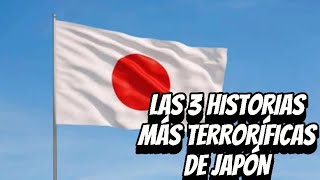 LAS 3 HISTORIAS MÁS TERRORÍFICAS DE JAPÓN 🇯🇵🔥 [upl. by Htiderem]