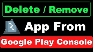 How to Delete App from Google Play Console  RemoveUnpublish App from Play Console  2022 [upl. by Jessica897]