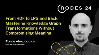 NODES 2024  Mastering Knowledge Graph Transformations Without Compromising Meaning [upl. by Inaffets122]