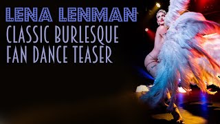 Lena Lenman  Classic burlesque fan dance teaser trailer [upl. by Aeslek871]