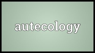 Autecology Meaning [upl. by Ulrike577]