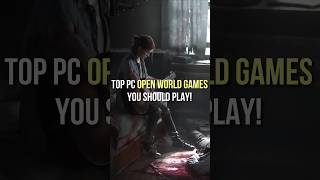 Top Pc Open World Games You Should Play Part3 [upl. by Dorraj]