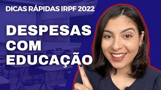 EDUCAÇÃO Saiba quais são as despesas dedutíveis no IR 3 DICAS RÁPIDAS IR 2022 [upl. by Dnamron]