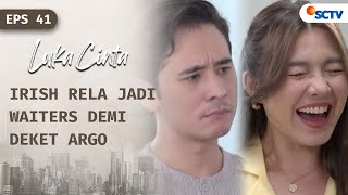 Lucunya Irish Rela Jadi Pelayan Demi Dekat sama Argo  Luka Cinta Episode 41 [upl. by Trembly]