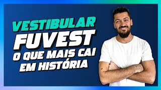 O QUE MAIS CAI DE HISTÓRIA NA FUVEST [upl. by Ettelohcin]