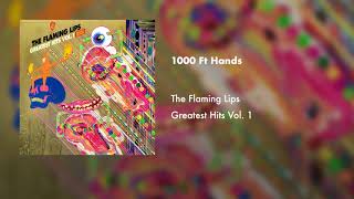 The Flaming Lips  1000 Ft Hands Official Audio [upl. by Htiek837]