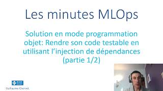 Les minutes MLOps  Episode 14  Rendre son code testable en utilisant de linjection de dépendance [upl. by Puna]