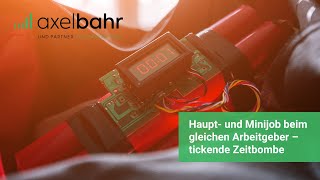 Haupt und Minijob beim gleichen Arbeitgeber – tickende Zeitbombe [upl. by Delphina]