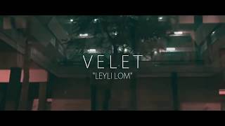 Velet  Leyli Lom  Official Video  Full 720P [upl. by Jerroll]