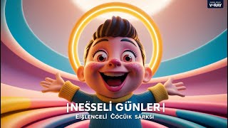 Neşeli Günler  Eğlenceli Çocuk Şarkısı [upl. by Corneille307]