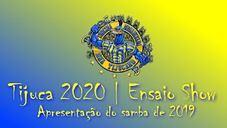 Tijuca 2020  Ensaio Show  Apresentação do samba de 2019 [upl. by Anel]