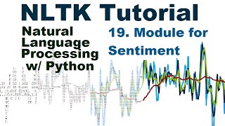 Sentiment Analysis Module  Natural Language Processing With Python and NLTK p19 [upl. by Ived]