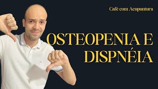 Café com Acupuntura  Caso clínico  Osteopenia e Dispneia [upl. by Auqinom338]