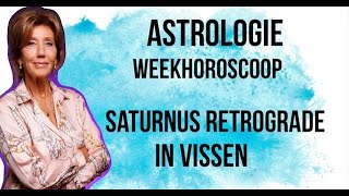 ASTROLOGIE WEEKHOROSCOOP 29 JUNI6 JULI 2023 DE PLANEET SATURNUS IN VISSEN GAAT RETROGRADE LOPEN [upl. by Jeu]