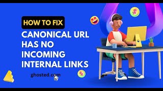 Canonical URL has no incoming internal links  Technical SEO Issues [upl. by Aiblis]