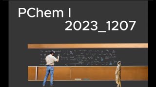 PChem I 2023 1207 物理化學一 [upl. by Moritz729]