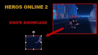 Heros Online 2 Knife showcase [upl. by Belloir117]