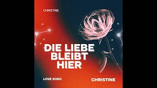 Christine  Die Liebe bleibt hier [upl. by Reede]