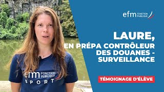 Prépa Contrôleur des Douanes  Surveillance  Laure vous raconte  EFM Fonction Publique [upl. by Sillihp39]