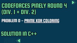 Codeforces Pinely Round 4 Problem D Prime XOR Coloring Full Solution In C [upl. by Lemraj655]