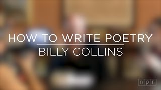 Billy Collins on How to Write Poetry [upl. by Alicsirp]