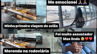 ME EMOCIONE NA MINHA PRIMEIRA VIAGEM DE AVIÃO 🙏🏽\ MERENDA NA RODOVIÁRIA [upl. by Nauqed]