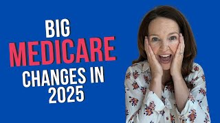 Major Medicare Changes Coming in 2025 [upl. by Siurad]