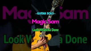 Magic Sam  Look Whatcha Done Guitar Solo Cover blues ブルース guitar ギター shorts [upl. by Narod445]