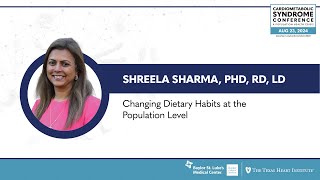 Shreela Sharma PhD  Changing Dietary Habits at the Population Level [upl. by Atnuhs]