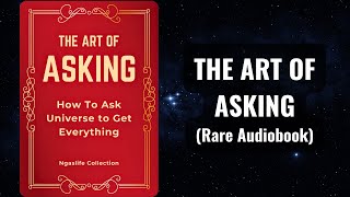 The Art of Asking  How to Ask the Universe to Get Everything Audiobook [upl. by Breech]