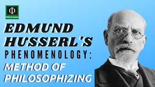 Husserls Phenomenology Method of Philosophizing [upl. by Lorelle516]