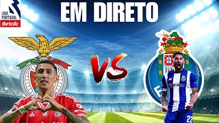 SL BENFICA VS FC PORTO EM DIRETO LIGA PORTUGAL BETCLIC [upl. by Aixela]