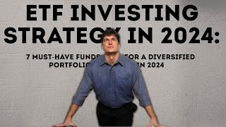 Top 7 ETFs for a Diversified Portfolio  Invest with Confidence in 2024 [upl. by Marijo]