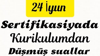 24 İyun sertifikasiyaya düşmüş kurikulum sualları [upl. by Eissed976]