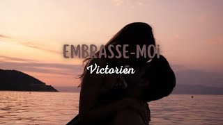 Victorien  Embrassemoi Paroles [upl. by Gervais]