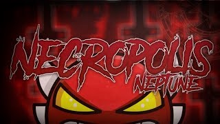 Necropolis 100 by Neptune Insane Demon  GD 21 [upl. by Erv]