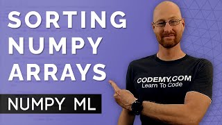 Sorting Numpy Arrays The Right Way  Numpy For Machine Learning 7 [upl. by Broeder]