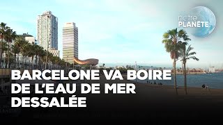 Sécheresse  Barcelone va boire de leau de mer dessalée [upl. by Schultz]