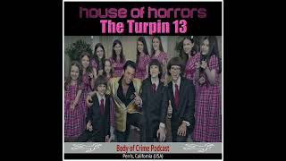 House of Horrors  The Turpin 13 [upl. by Pliske798]