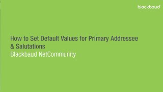 How to Set Default Values for Primary Addressee amp Salutations [upl. by Emilee]