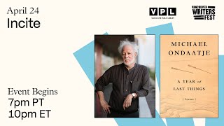 Incite A Reading with Michael Ondaatje – A Year of Last Things [upl. by Herschel]