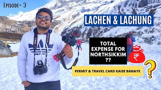 LACHEN amp LACHUNG  ZERO POINT  YUMTHUM VALLEY BUDGET FOR NORTHSIKKIM  PERMIT amp TRAVEL CARD [upl. by Ybsorc773]